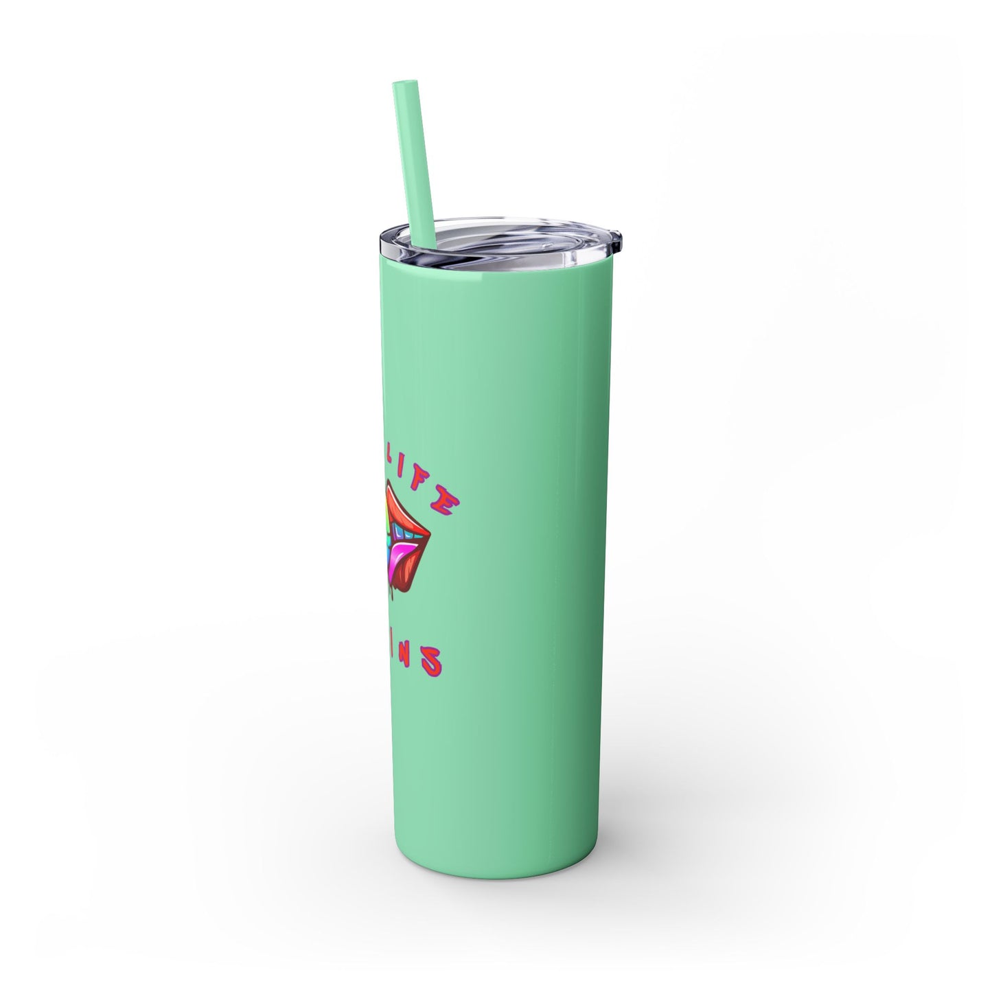 It's a Lifestyle Skinny Tumbler with Straw, 20oz