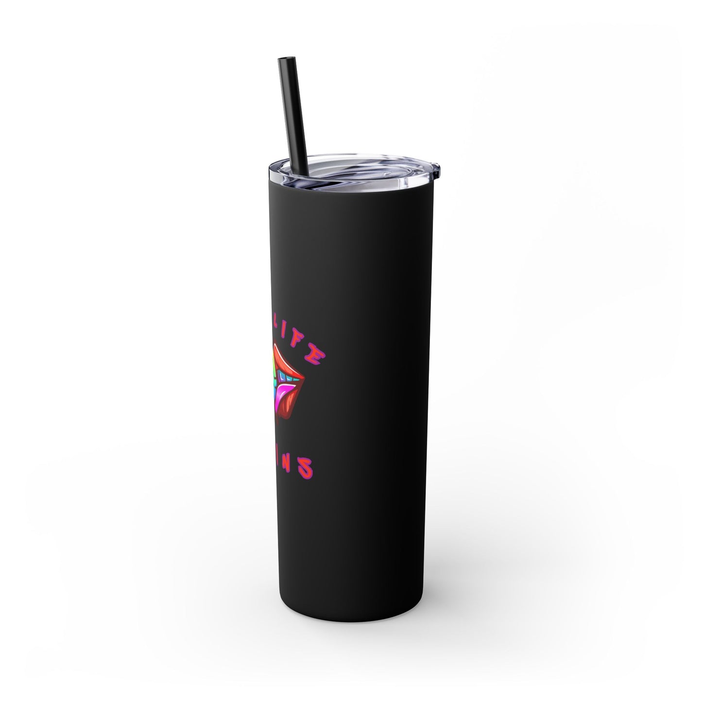 It's a Lifestyle Skinny Tumbler with Straw, 20oz