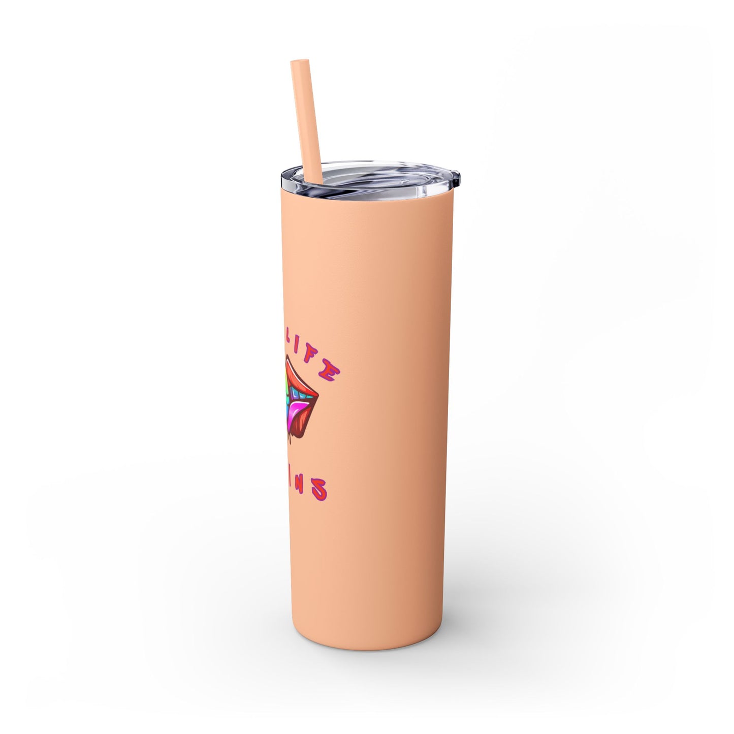 It's a Lifestyle Skinny Tumbler with Straw, 20oz
